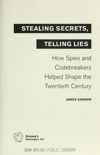 Stealing secrets, telling lies: how spies and codebreakers helped shape the twentieth century