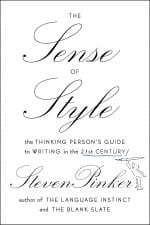 The Sense of Style: The Thinking Person's Guide to Writing in the 21st Century