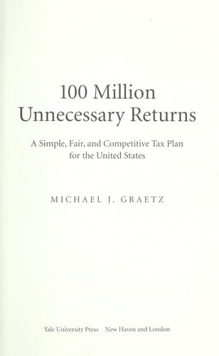 100 million unnecessary returns: a simple, fair and competitive tax plan for the United States