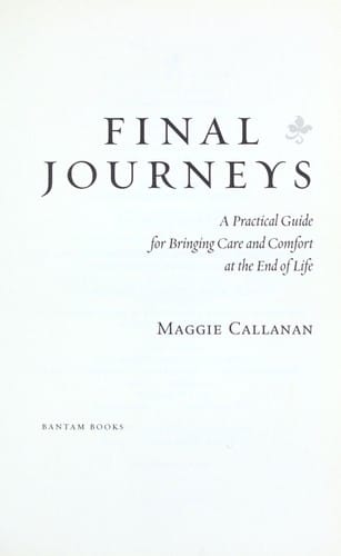 Final journeys: a practical guide for bringing care and comfort at the end of life