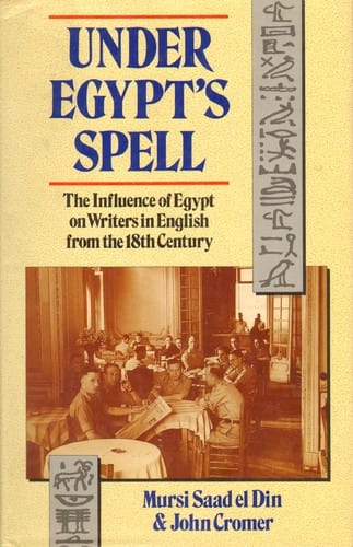Under Egypt's spell: the influence of Egypt on writers in English from the 18th century