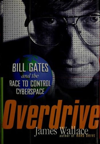 Overdrive: Bill Gates and the race to control cyberspace