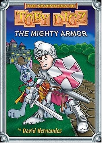 The mighty armor: the adventures of Toby Digz