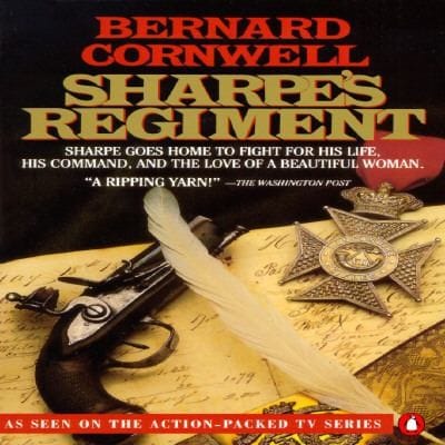 Sharpes Regiment Richard Sharpe And The Invasion Of France June To November 1813