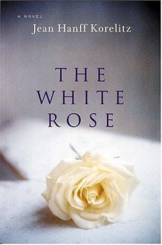 WHITE ROSE, THE: A NOVEL