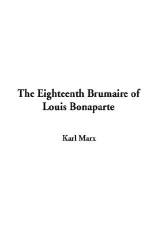 The Eighteenth Brumaire of Louis Bonaparte