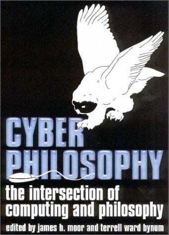 CyberPhilosophy: The Intersection of Philosophy and Computing (Metaphilosophy)