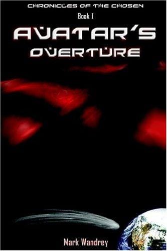 Avatar's Overture: Chronicles of the Chosen Vol. 1