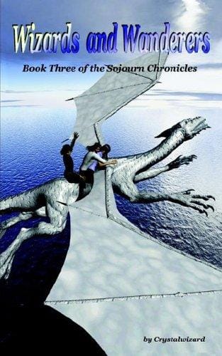 Wizards and Wanderers: Book three of the Sojourn Chronicles