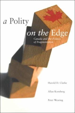 A polity on the edge: Canada and the politics of fragmentation