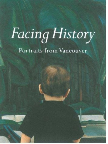 Facing history: portraits from Vancouver