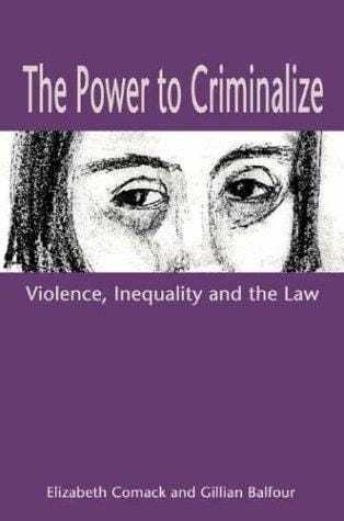 The power to criminalize: violence, inequality, and the law
