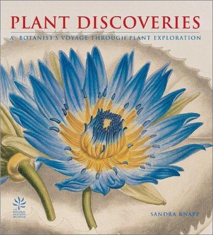 Plant discoveries: a botanist's voyage through plant exploration