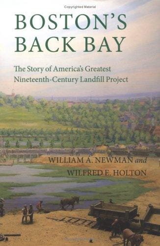Boston's Back Bay: The Story of America's Greatest Nineteenth-Century Landfill Project