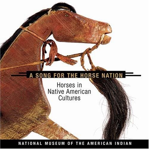 A song for the horse nation: horses in Native American cultures