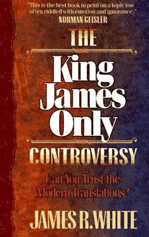 The King James only controversy: can you trust the modern translations?