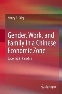 Gender Work and Family in a Chinese Economic Zone