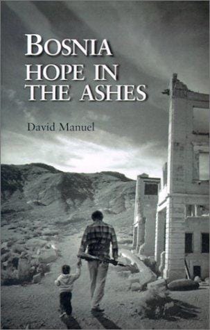 Bosnia: Hope in the Ashes