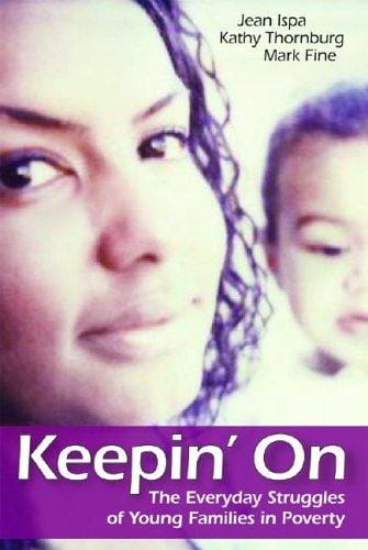 Keepin' on: The Everyday Struggles of Young Families in Poverty
