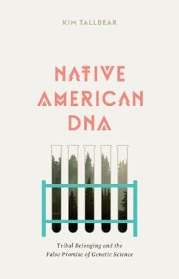 Native American Dna Tribal Belonging And The False Promise Of Genetic Science
