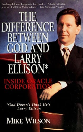 The difference between God and Larry Ellison: inside Oracle Corporation