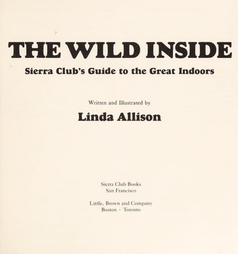 The wild inside: Sierra Club's guide to the great indoors