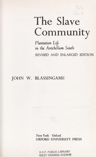 The slave community: plantation life in the antebellum south