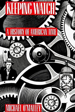 Keeping watch: a history of American time