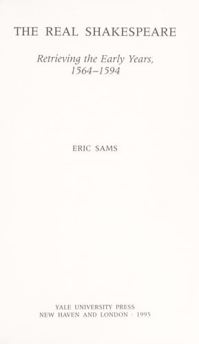 The real Shakespeare: retrieving the early years, 1564-1594