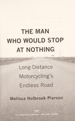 The man who would stop at nothing: long-distance motorcycling's endless road