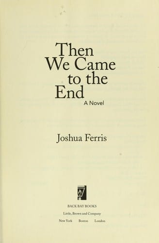 Then we came to the end: a novel