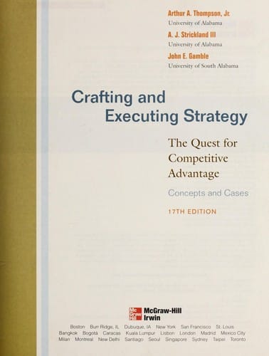 Crafting and executing strategy: the quest for competitive advantage : concepts and cases