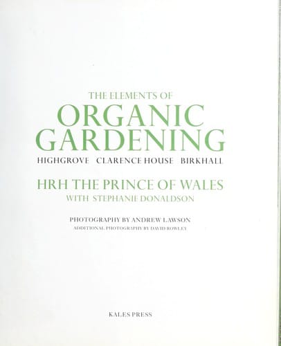 The elements of organic gardening: Highgrove, Clarence House, Birkhall