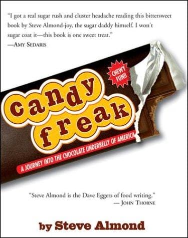 Candyfreak: A Journey through the Chocolate Underbelly of America (an Alex Awards winner) (Alex Awards (Awards))