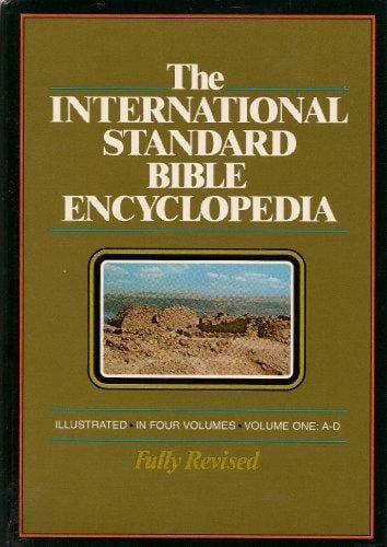The International Standard Bible Encyclopedia: 4 Vol. Set