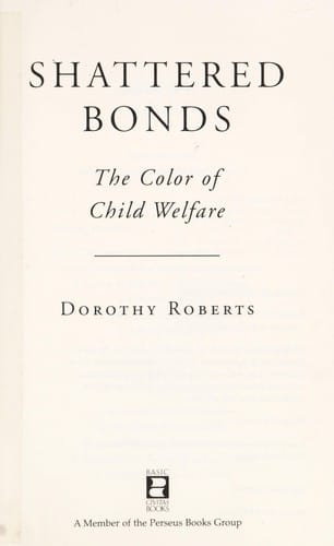 Shattered bonds: the color of child welfare