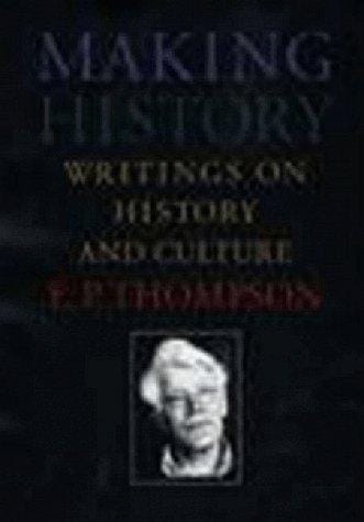 Making History: Writings on History and Culture