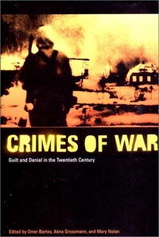 Crimes of War: Guilt and Denial in the Twentieth Century