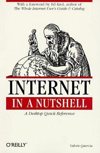 Internet in a Nutshell: A Desktop Quick Reference