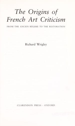 The origins of French art criticism: from the Ancien régime to the restoration
