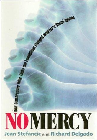 No Mercy: How Conservative Think Tanks and Foundations Changed America's Social Agenda