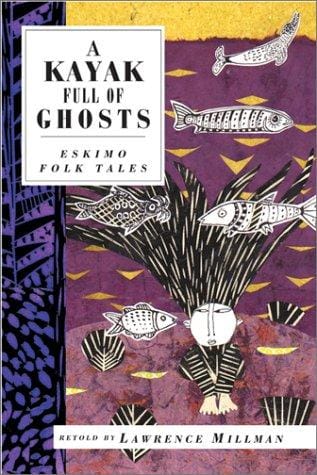 A Kayak Full of Ghosts: Eskimo Tales (Int'l Folk Tales)