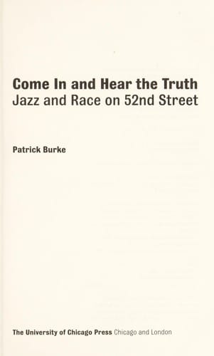 Come In and Hear the Truth: Jazz and Race on 52nd Street