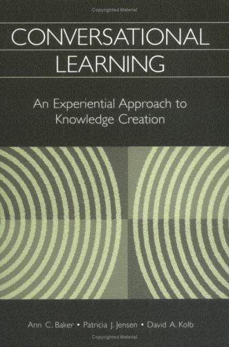 Conversational Learning: An Experiential Approach to Knowledge Creation