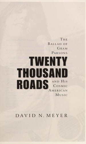 Twenty thousand roads: the ballad of Gram Parsons and his cosmic American music