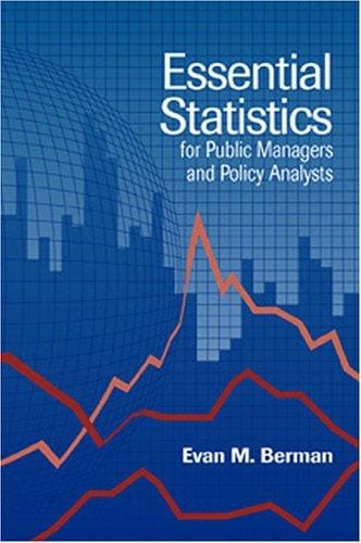 Essential Statistics for Public Managers and Policy Analysts