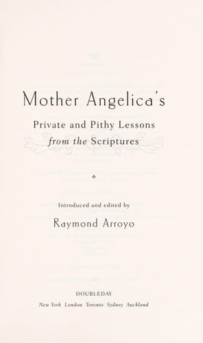 Living the Bible with Mother Angelica: her private and pithy lessons from the Scriptures