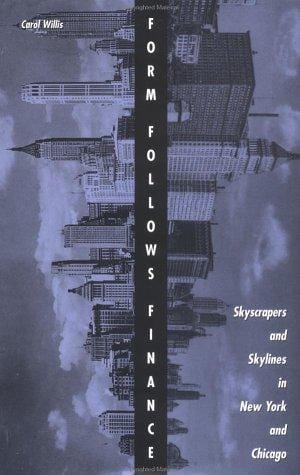 Form follows Finance: Skyscrapers and Skylines in New York and Chicago