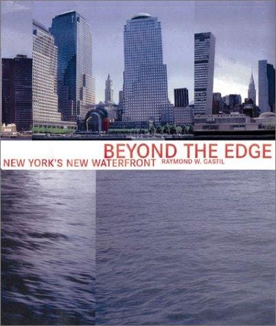 Beyond the Edge: New York's New Waterfront
