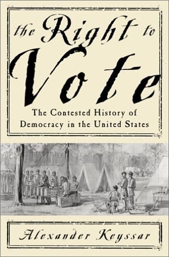 The right to vote: the contested history of democracy in the United States